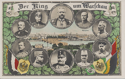 German and Austro-Hungarian forces under the command of generals von Hindenburg and Archduke Friedrich besieged Warsaw. Circular portraits of Austrian generals von Hötzendorf, Friedrich, and Pflanzer-Baltin form the bottom of the ring; German generals von Scholtz, von Woyrsch, von Mackensen, von Hindenburg, Ludendorff, von Gallwitz, and von Below complete it. In the center of the ring is Warsaw and the Vistula River. The flag and shield of Germany are to the bottom left; those of Austria and Hungary to the bottom right. Green oak leaves complete the picture.
Text, the generals' names, and, in a scroll at the top: Der Ring um Warschau, The Ring Encircling Warsaw.
Bottom right: 5258; illegible logo bottom left
Reverse: registration lines only.
